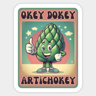 Retro Foodie Design | Okey Dokey Artichokey | Apparel, Stickers, Mugs, Pillows, Totes, and Magnets Sticker